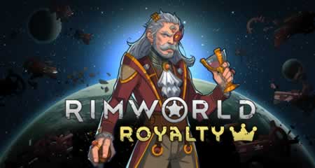 《环世界:皇室  RimWorld:Royalty》官方中文版+音乐原声+MOD合集