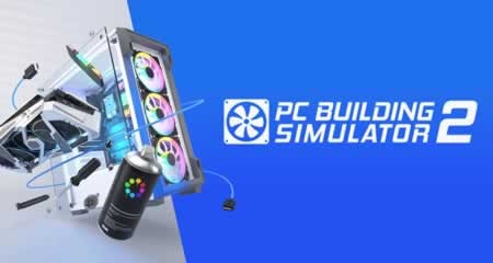 《装机模拟器2 PC Building Simulator 2》官方中文版+修改器