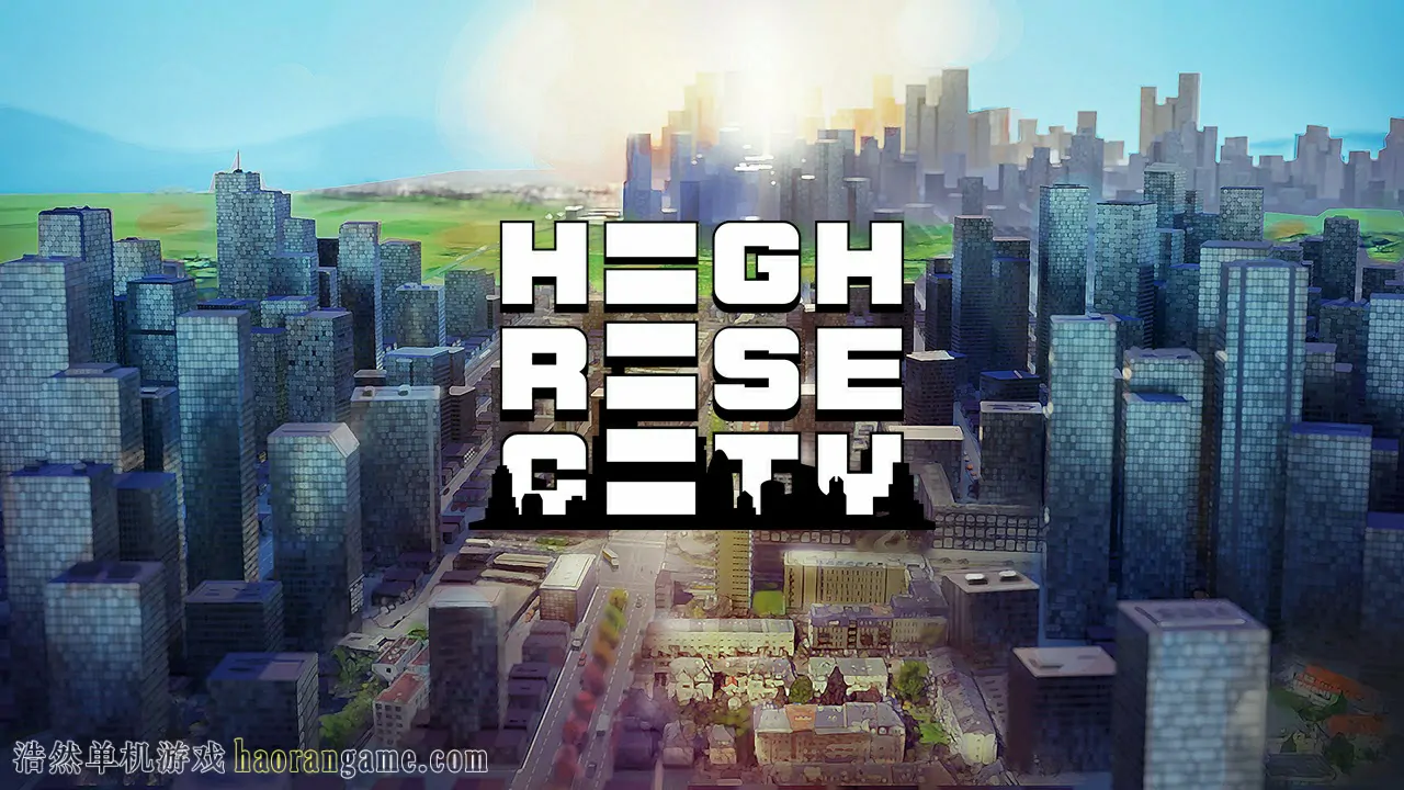 《高层都市 Highrise City》-浩然单机游戏 | haorangame.com