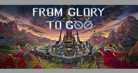 《从光荣到毁灭 From Glory To Goo》官方中文版