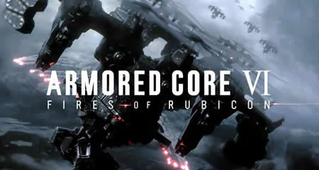 《装甲核心6：境界天火 ARMORED CORE VI FIRES OF RUBICON》官方中文版|联机版