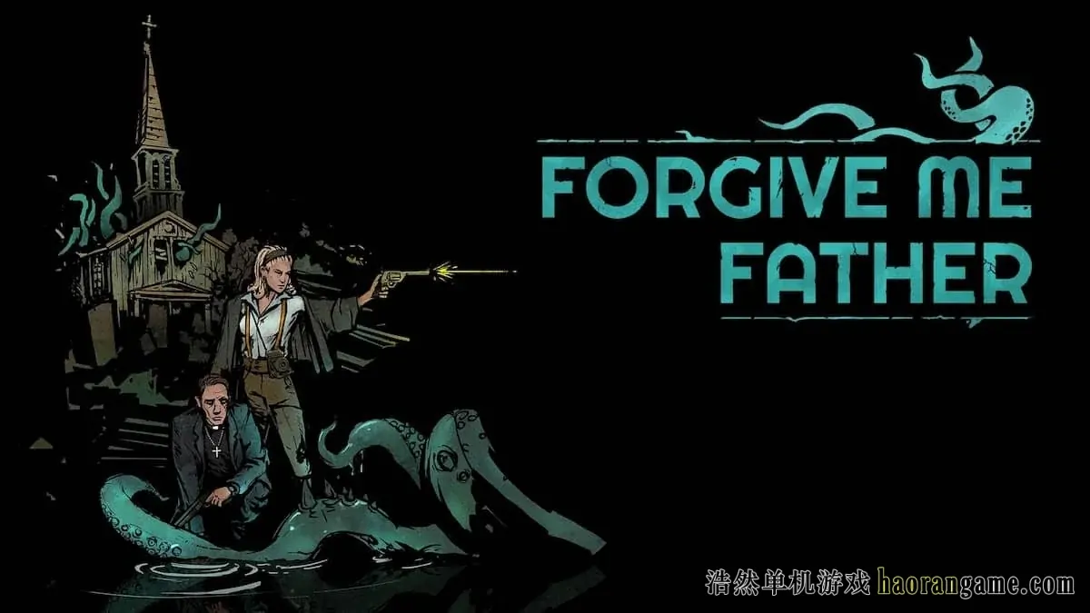 《原谅我父亲 Forgive Me Father》-浩然单机游戏 | haorangame.com