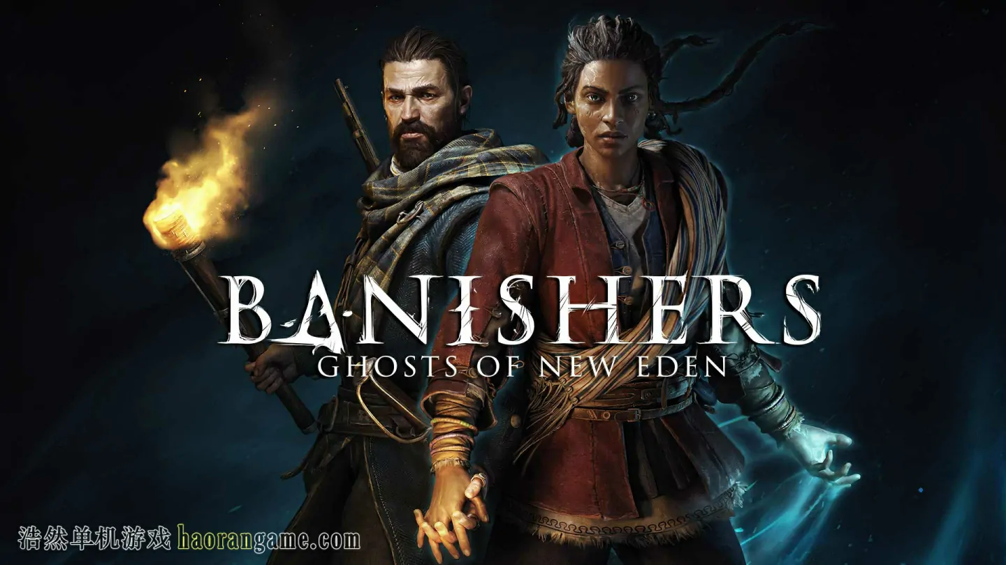 《驱灵者：新伊甸的幽灵 Banishers: Ghosts of New Eden》-浩然单机游戏 | haorangame.com