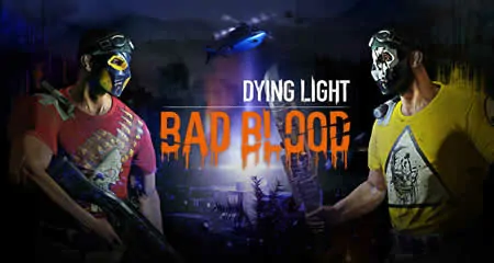 《消逝的光芒:仇恨 Dying Light: Bad Blood》官方中文版