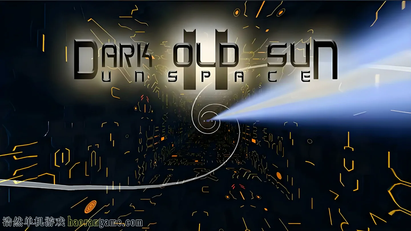 黑暗古阳2：无界空间 / 暗旧太阳II：UNSPACE / Dark Old Sun II: Unspace