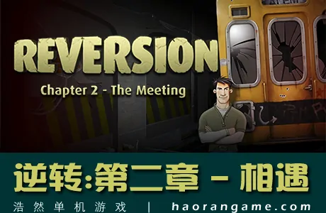 《逆转:第二章 - 相遇 Reversion - The Meeting (2nd Chapter)》官方中文版