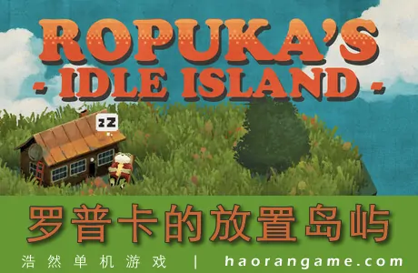 《罗普卡的放置岛屿 Ropuka's Idle Island》官方原版英文版