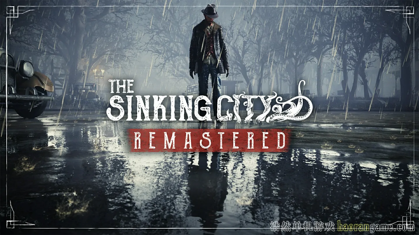 《沉没之城重制版 The Sinking City Remastered》官方中文版