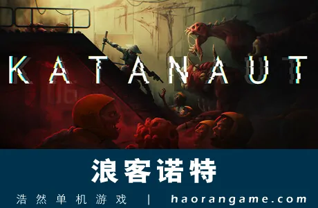 《浪客诺特 Katanaut》官方中文版