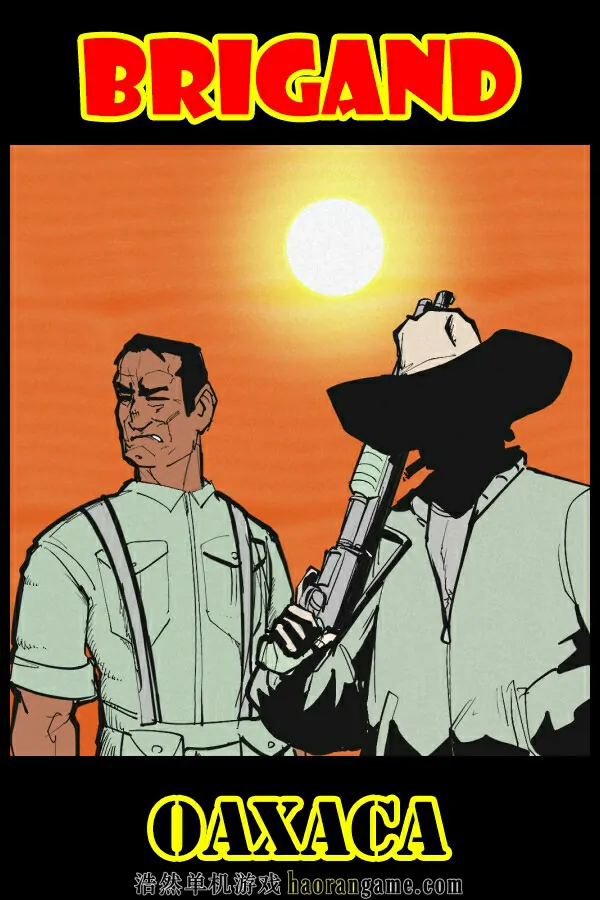 《盗团：瓦哈卡 Brigand: Oaxaca》官方中文版