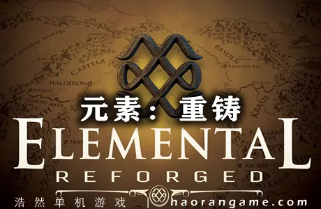 《元素：重铸 Elemental: Reforged》官方中文版